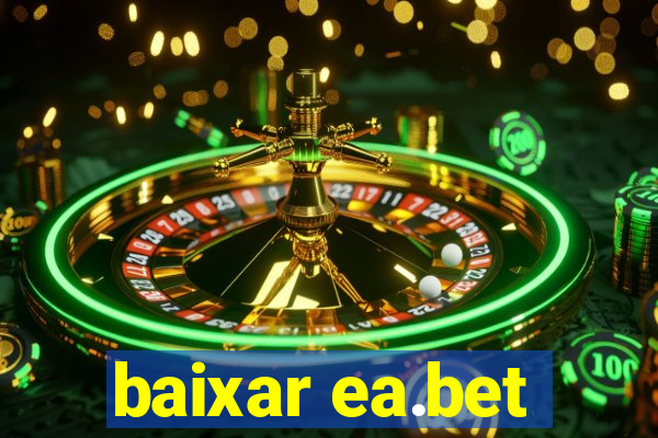 baixar ea.bet